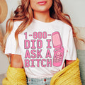 1-800 Did I Ask Tee - WonderingCloth