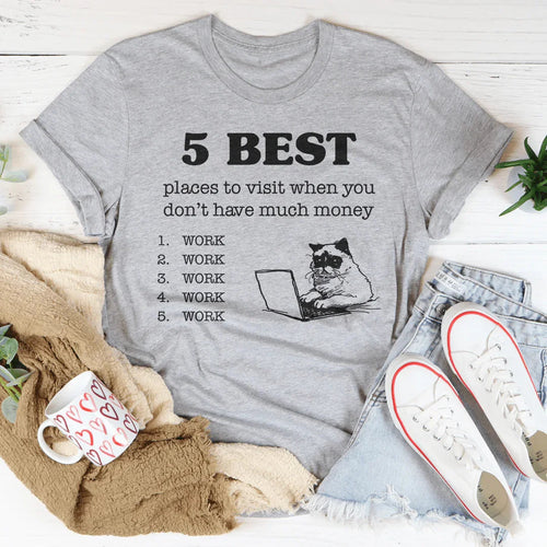 5 Best Places To Visit When You Don't Have Much Money Tee - WonderingCloth