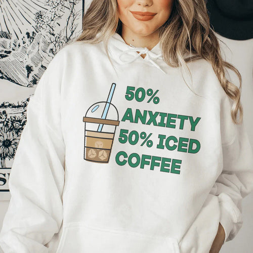 50% Anxiety 50% Iced Coffee Hoodie - WonderingCloth