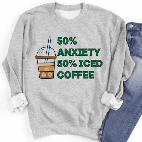50% Anxiety 50% Iced Coffee Sweatshirt - WonderingCloth