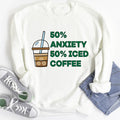 50% Anxiety 50% Iced Coffee Sweatshirt - WonderingCloth