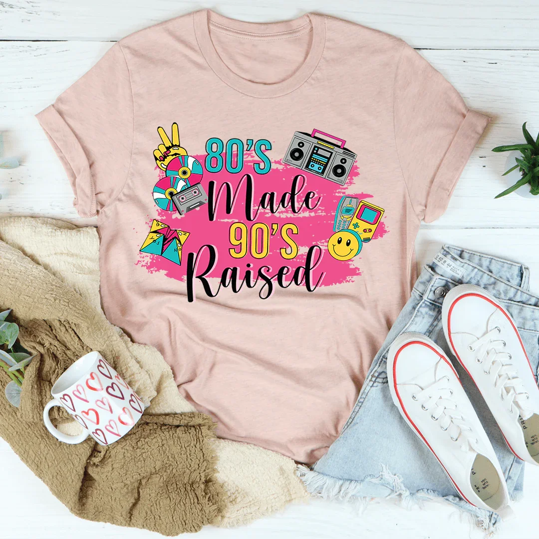 80's Made 90's Raised Tee - WonderingCloth