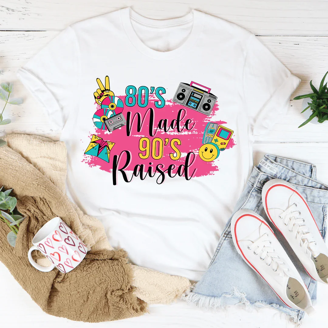 80's Made 90's Raised Tee - WonderingCloth