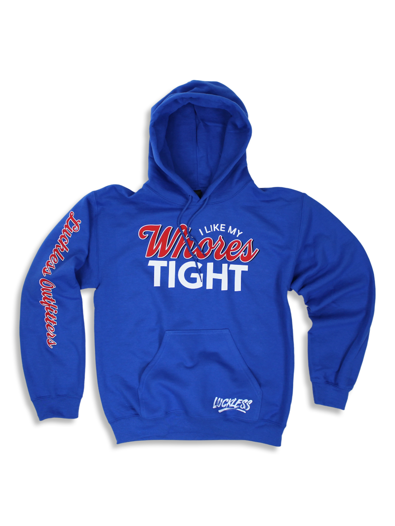 I like my Wh*res Tight Hoodie