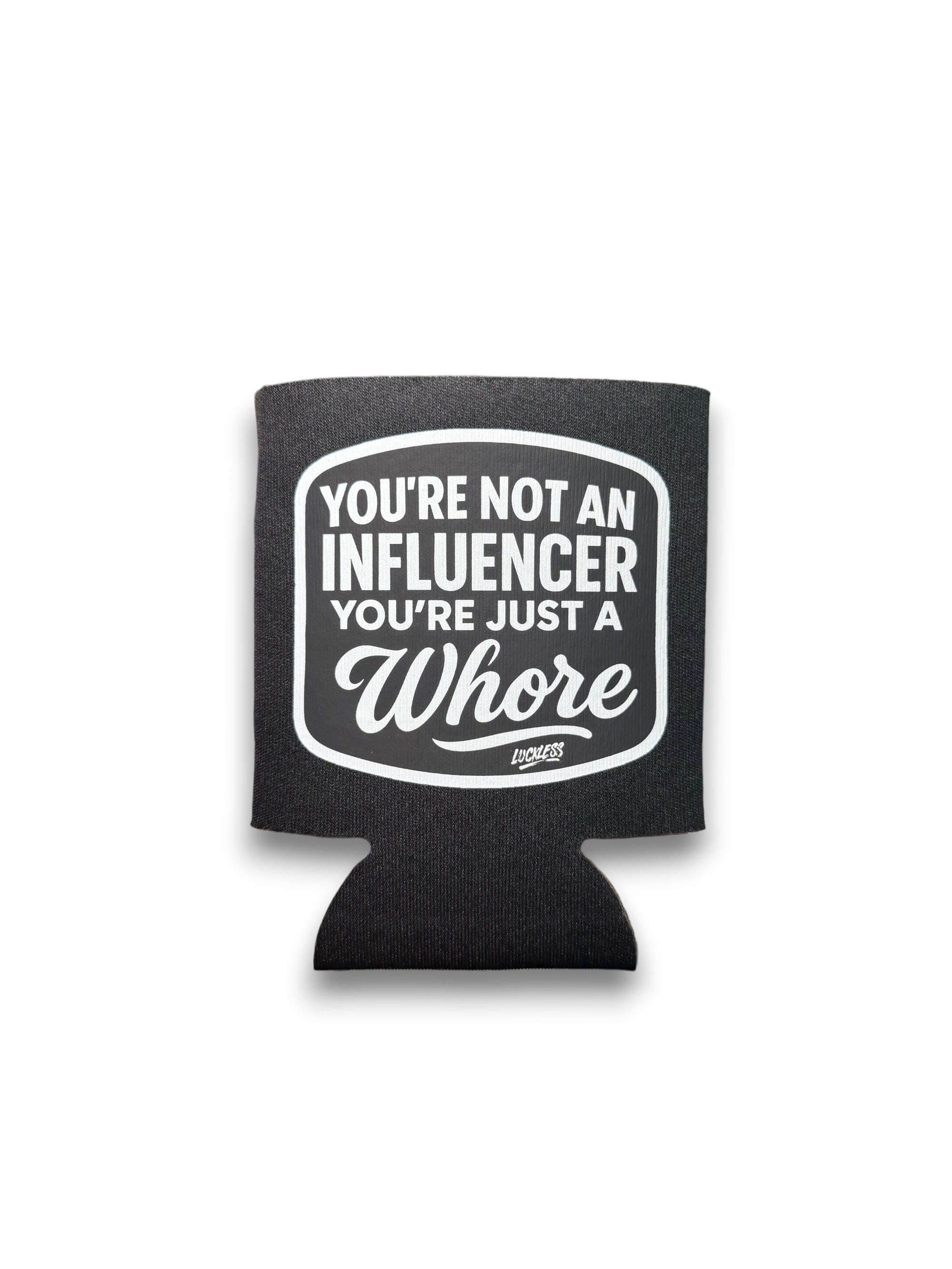 Not An Influencer Koozie