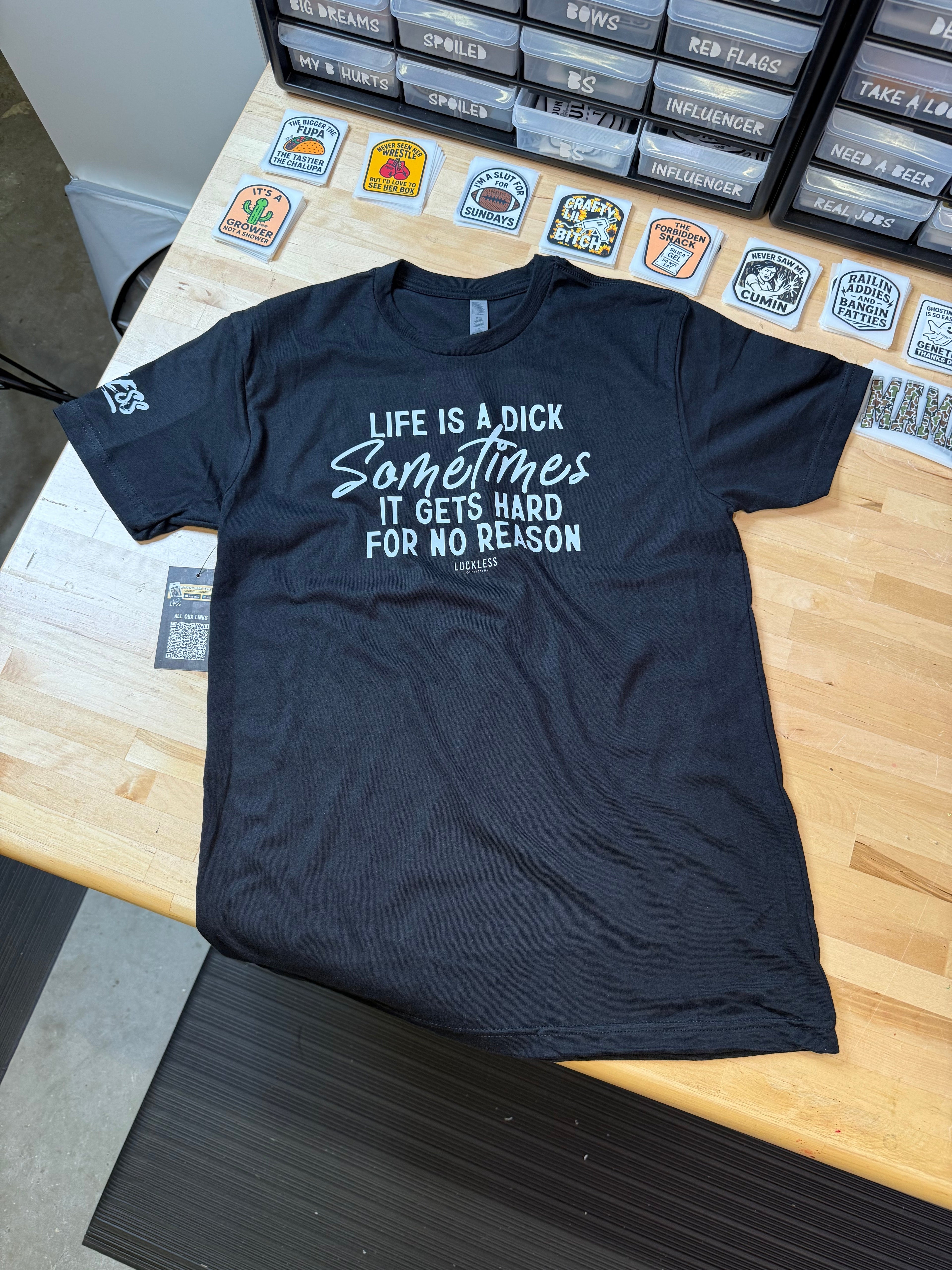 Life is a D*ck Tee