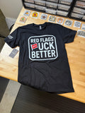 Red Flags Fuck Better Tee
