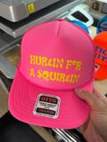 Hurtin for a Squirtin Trucker Hat