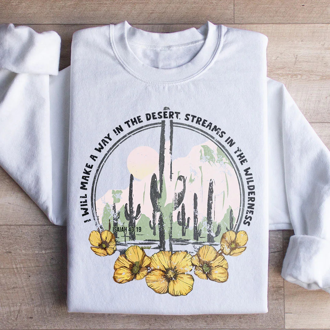 I Will Make A Way In The Desert Sweatshirt - WonderingCloth