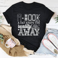 A Boook A Day Keeps The Reality Away Tee - WonderingCloth