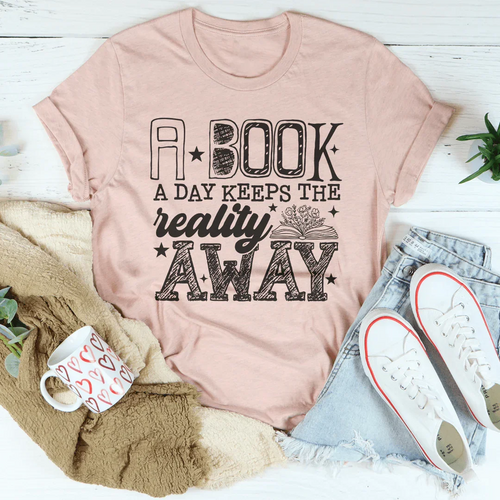 A Boook A Day Keeps The Reality Away Tee - WonderingCloth