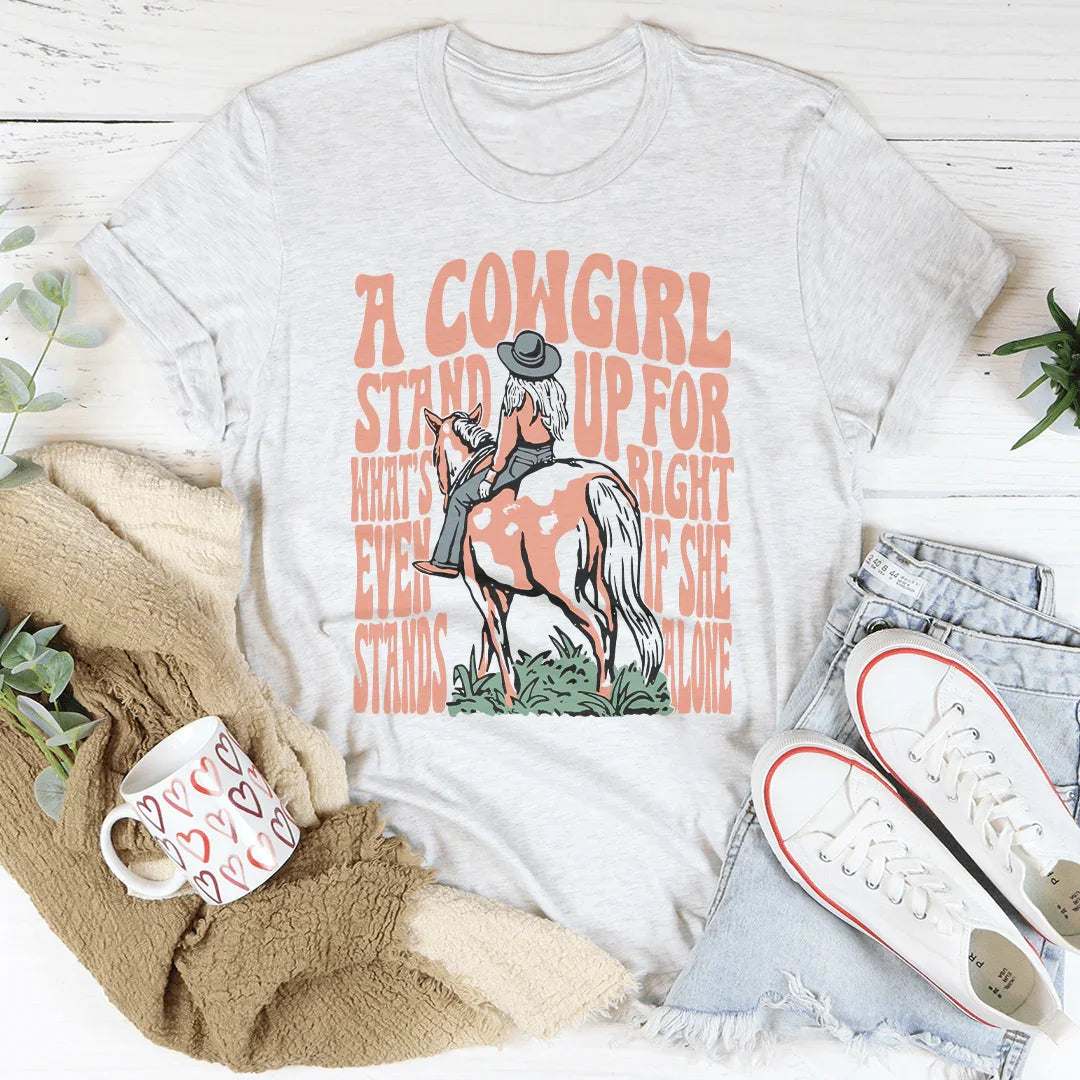 A Cowgirl Stand Up For What's Right Even If She Stands Alone Tee - WonderingCloth