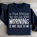 A Fun Thing To Do In The Morning Sweatshirt - WonderingCloth
