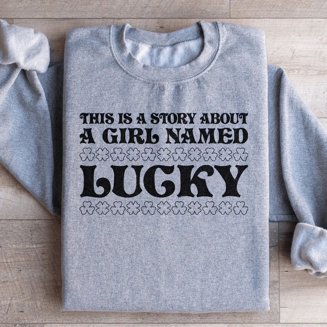 A Girl Named Lucky Sweatshirt - WonderingCloth