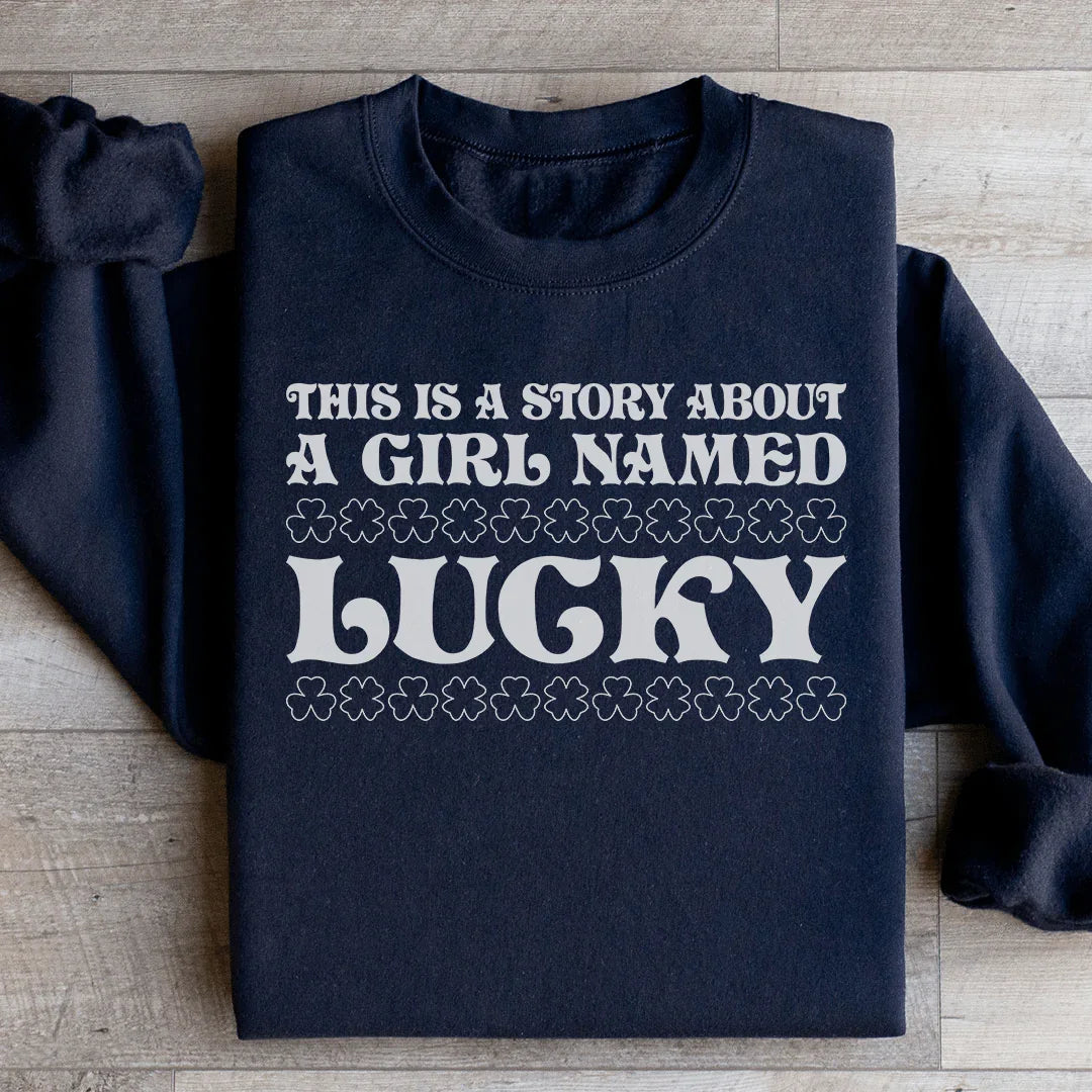 A Girl Named Lucky Sweatshirt - WonderingCloth