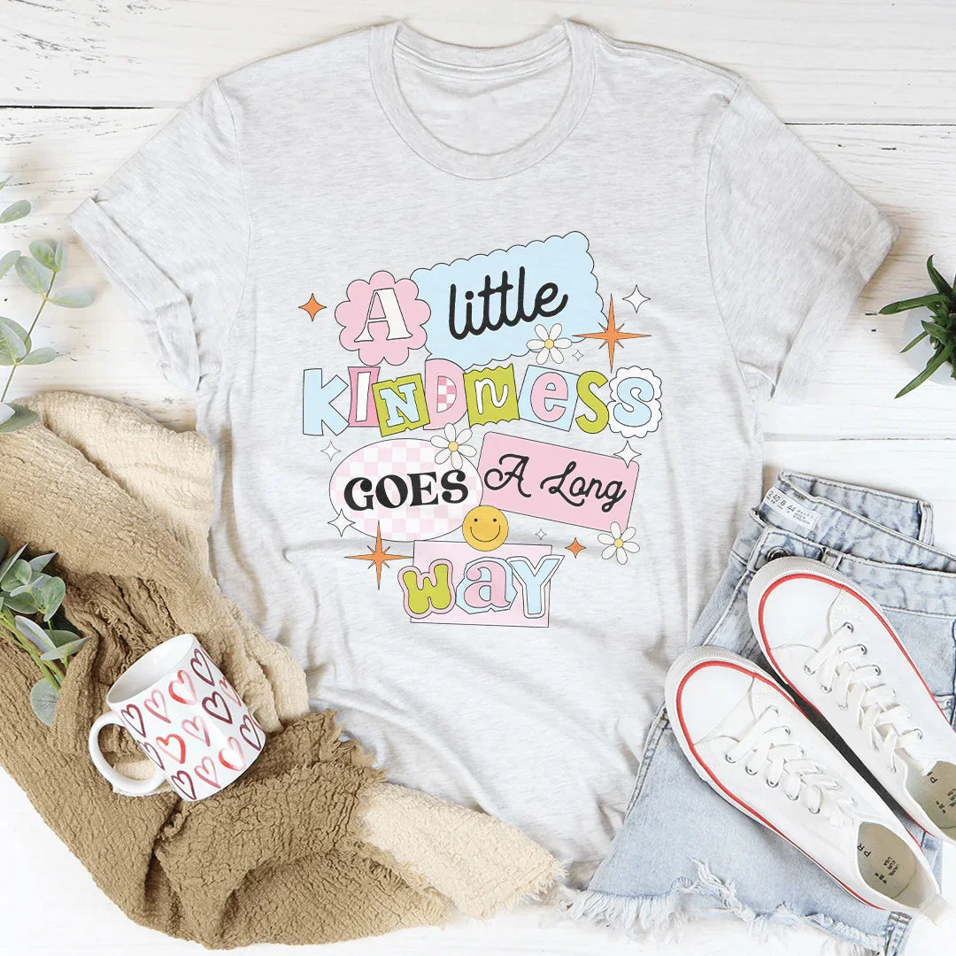 A Little Kindness Goes A Long Way Tee - WonderingCloth