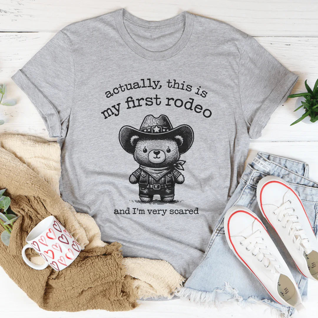 Actually This Is My First Rodeo And I'm Very Scared Tee - WonderingCloth