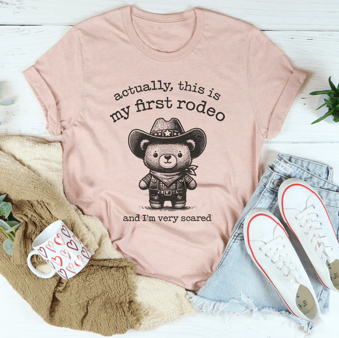Actually This Is My First Rodeo And I'm Very Scared Tee - WonderingCloth