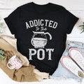 Addicted To The Pot Tee - WonderingCloth