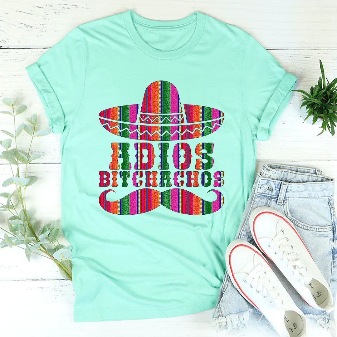 Adios Bitchachos Tee - WonderingCloth