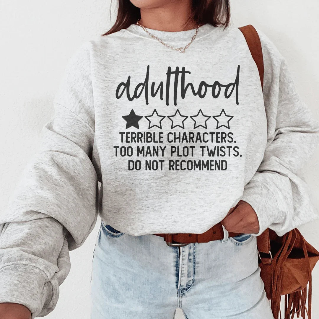 Adulthood Terrible Characters Too Many Plot Twists Sweatshirt - WonderingCloth