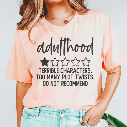 Adulthood Terrible Characters Too Many Plot Twists Tee - WonderingCloth