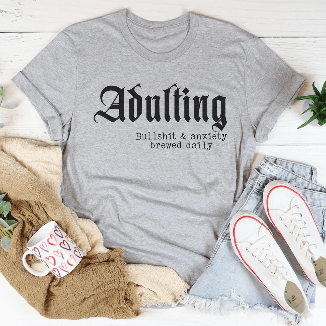 Adulting Bullshit & Anxiety Brewed Daily Tee - WonderingCloth