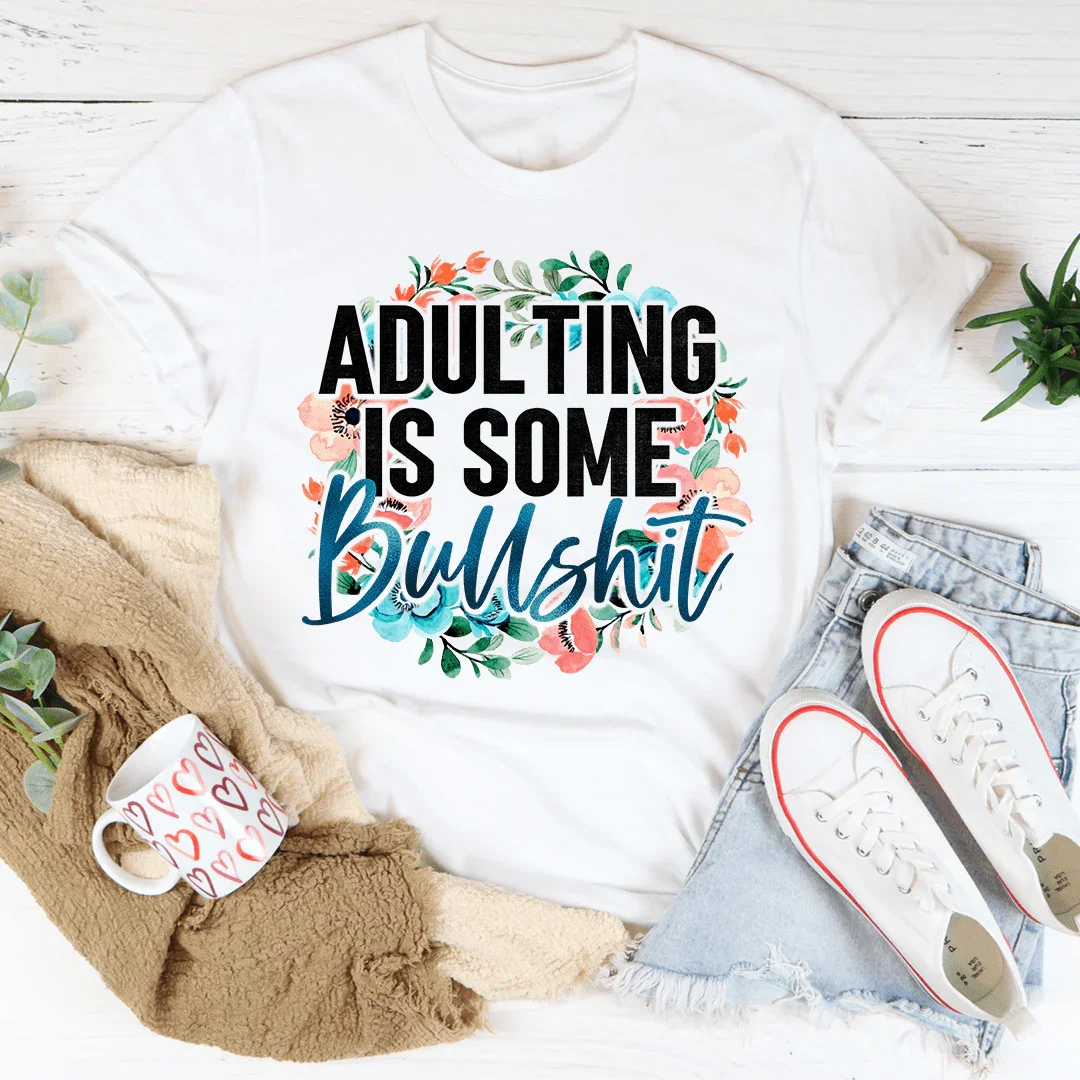 Adulting Is Some BS Tee - WonderingCloth