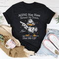 Aging May Have Slowed Me Down Tee - WonderingCloth
