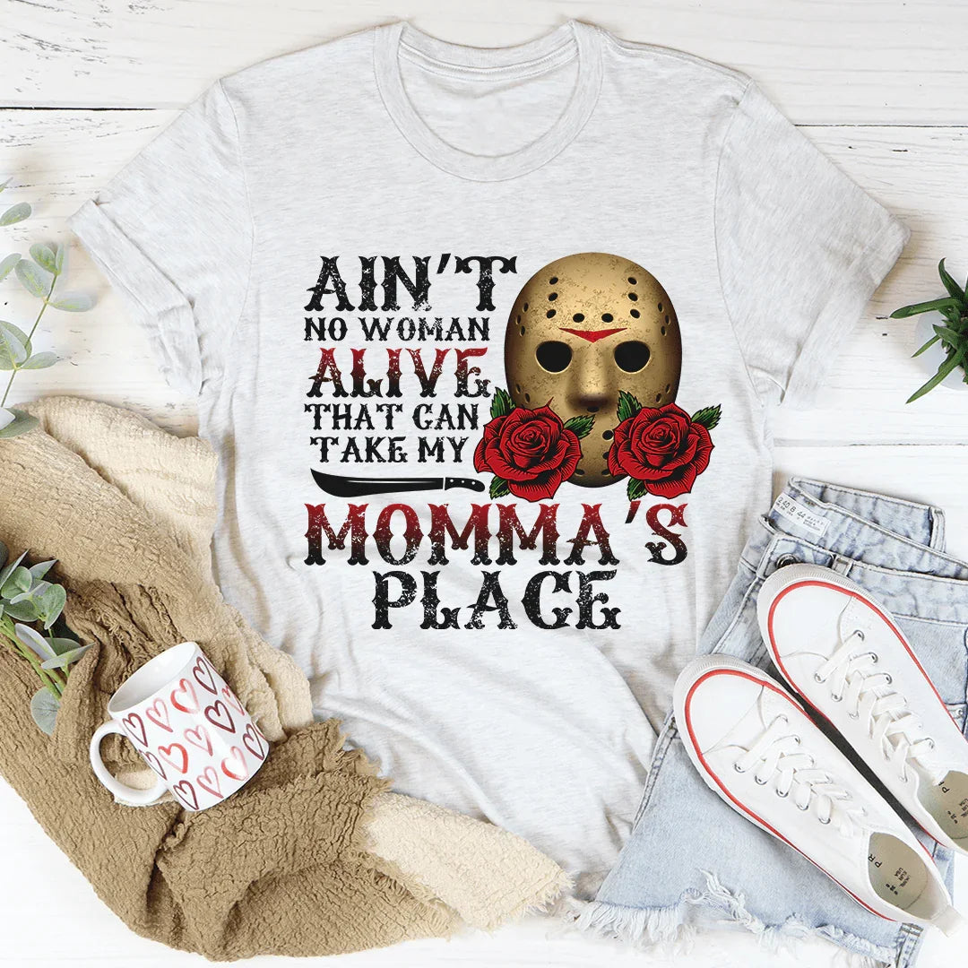 Ain't No Woman Alive That Can Take My Momma's Place Tee - WonderingCloth
