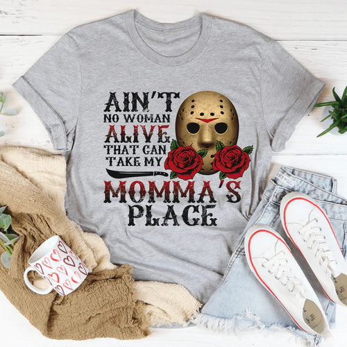 Ain't No Woman Alive That Can Take My Momma's Place Tee - WonderingCloth