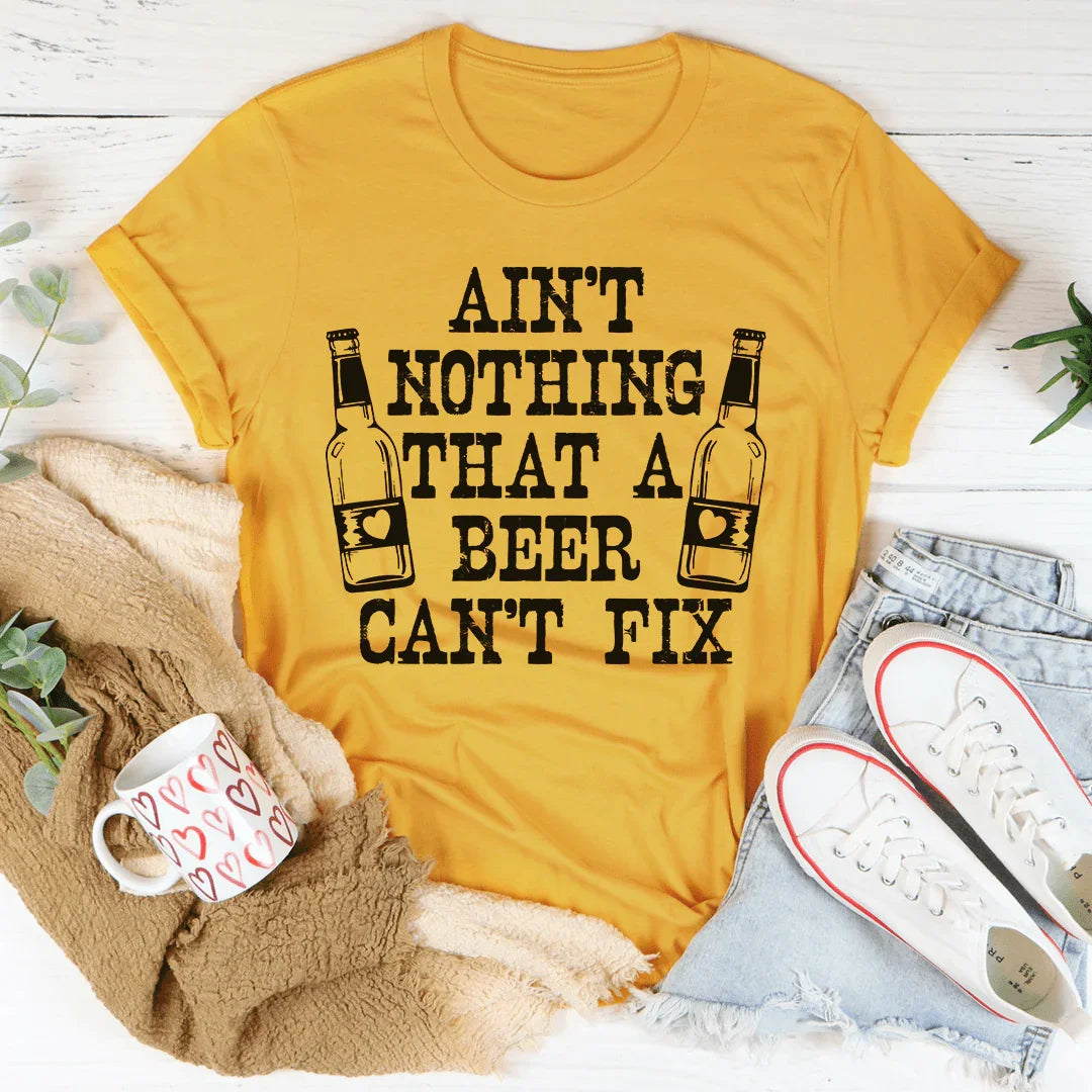 Ain't Nothing That A Beer Can't Fix Tee - WonderingCloth