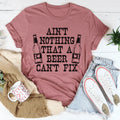 Ain't Nothing That A Beer Can't Fix Tee - WonderingCloth