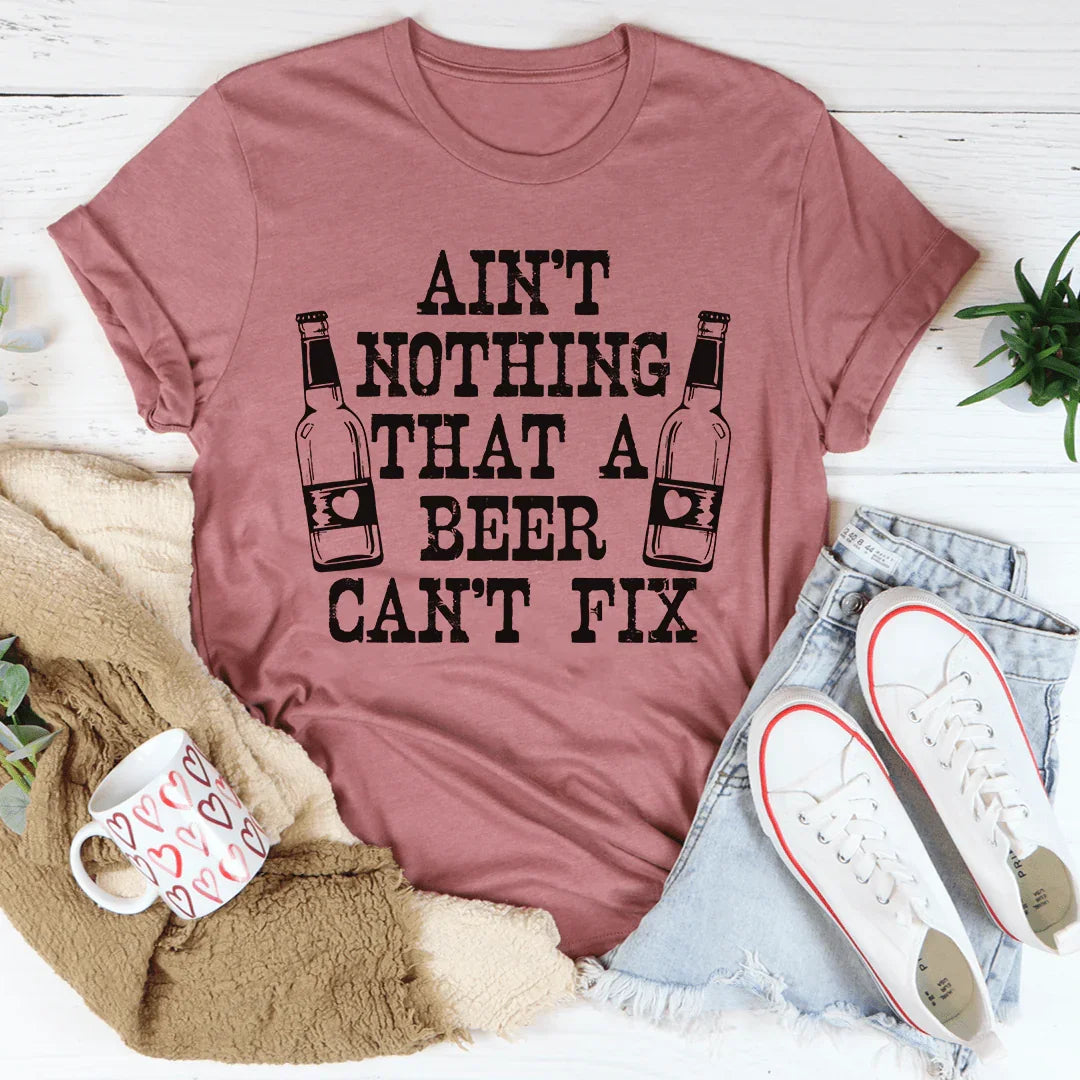 Ain't Nothing That A Beer Can't Fix Tee - WonderingCloth