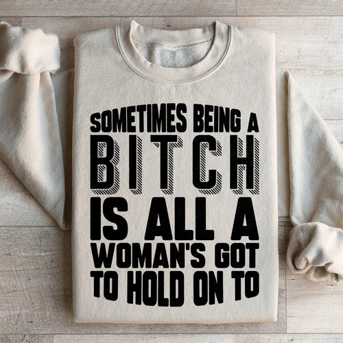 All A Woman's Got To Hold On To Sweatshirt - WonderingCloth