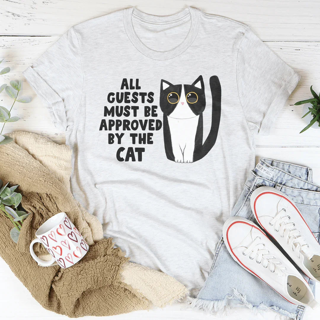 All Guest Must Be Approved By The Cat Tee - WonderingCloth