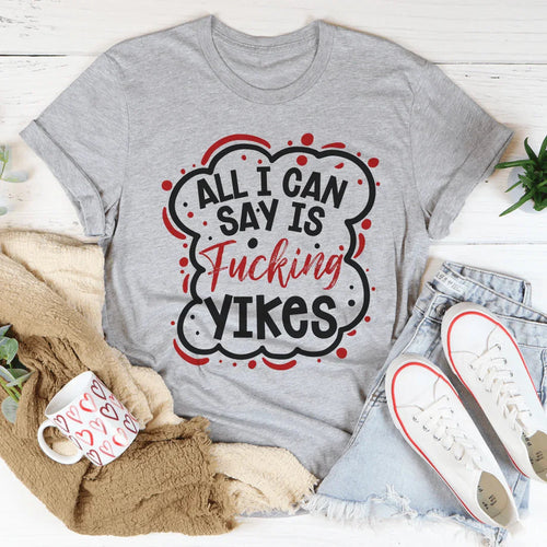 All I Can Say Tee - WonderingCloth