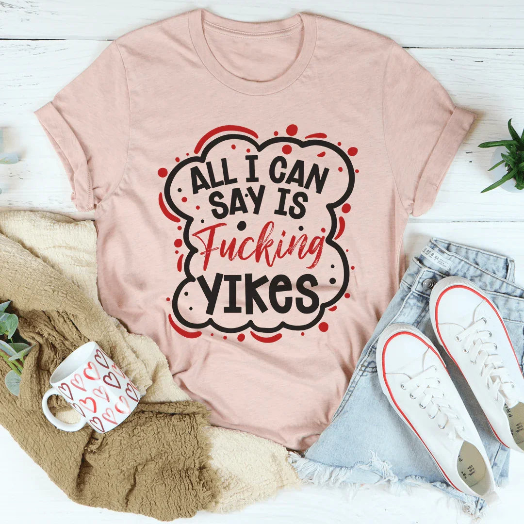 All I Can Say Tee - WonderingCloth