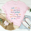 All My Life You Have Been Faithful Tee - WonderingCloth