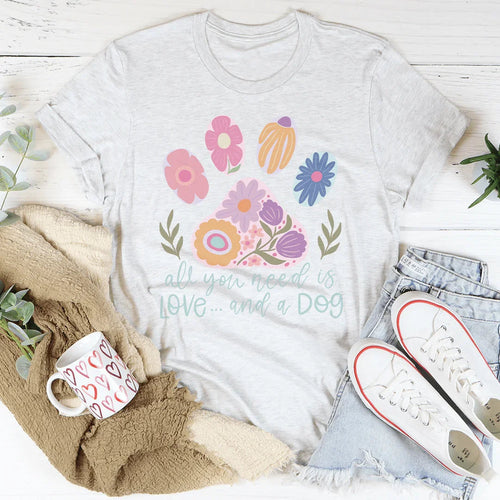 All You Need Is Love And A Dog Tee - WonderingCloth
