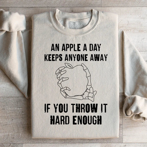 An Apple A Day Keeps Anyone Away If You Throw It Hard Enough Sweatshirt - WonderingCloth