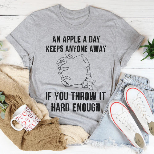 An Apple A Day Keeps Anyone Away If You Throw It Hard Enough Tee - WonderingCloth