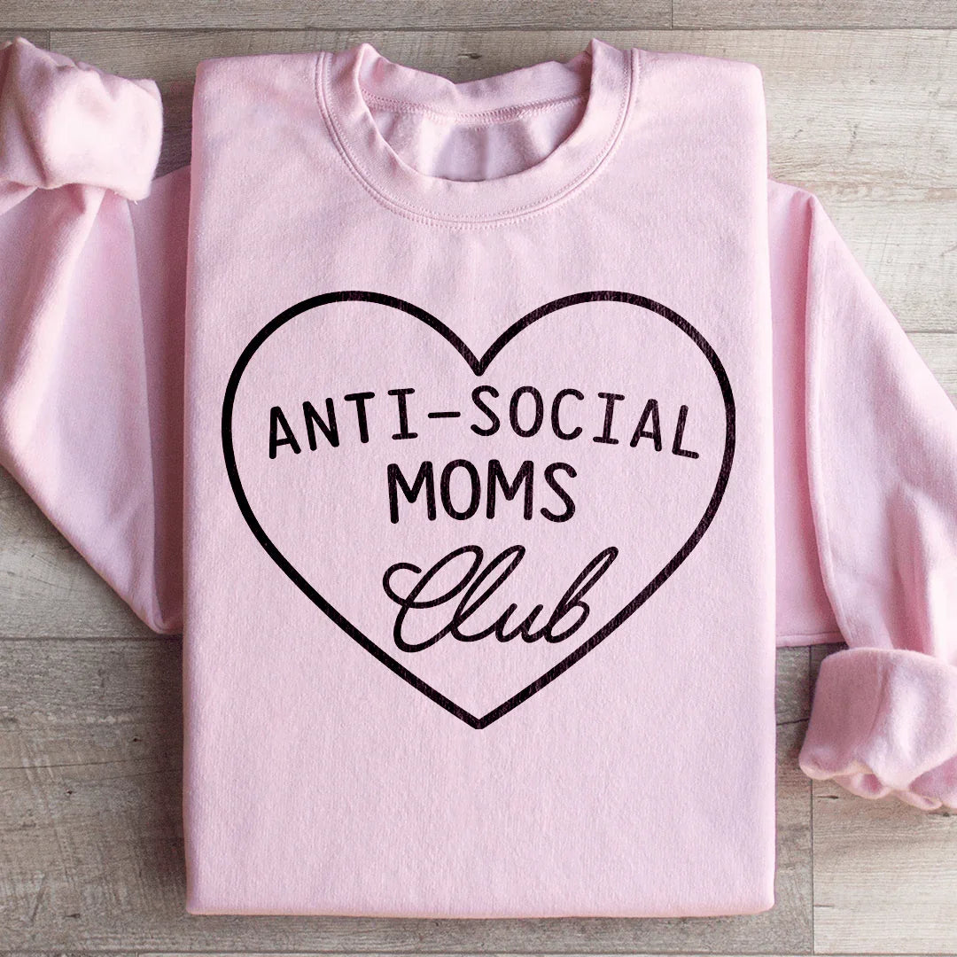 Anti-Social Moms Club Sweatshirt - WonderingCloth