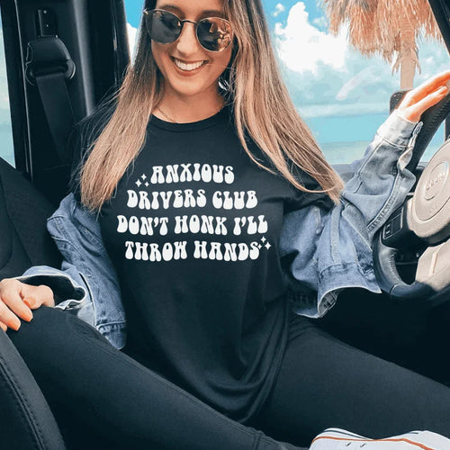 Anxious Drivers Club Don't Honk I'll Throw Hands Tee - WonderingCloth
