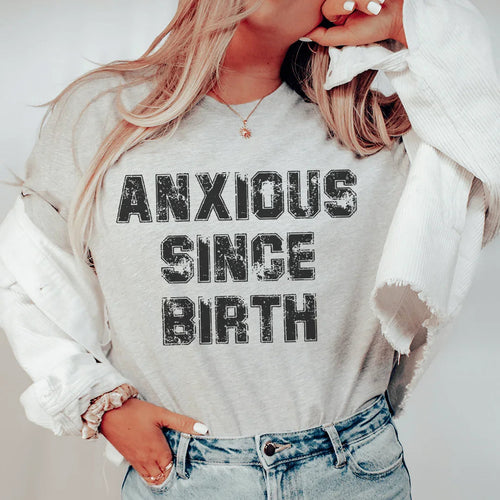 Anxious Since Birth Tee - WonderingCloth