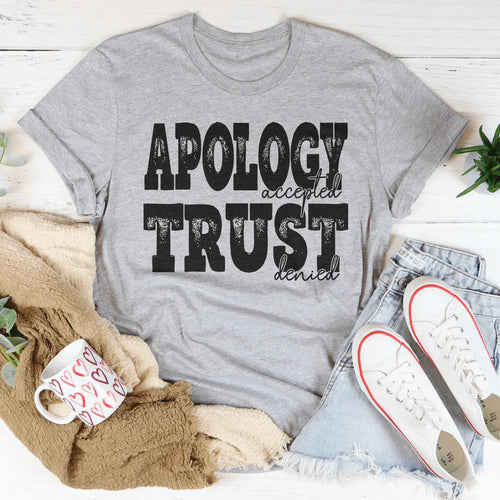 Apology Accepted Trust Denied Tee - WonderingCloth