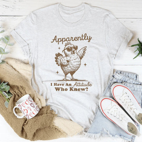 Apparently I have Attitude Who Know Tee - WonderingCloth