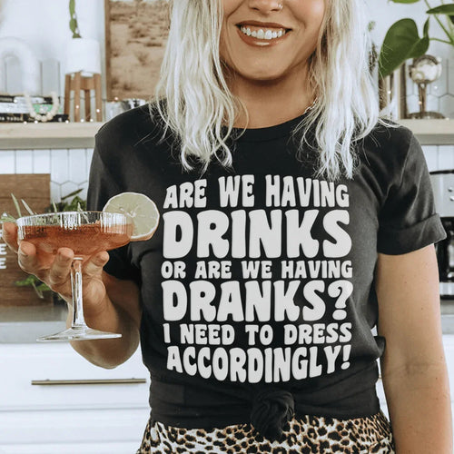 Are We Having Drinks Tee - WonderingCloth
