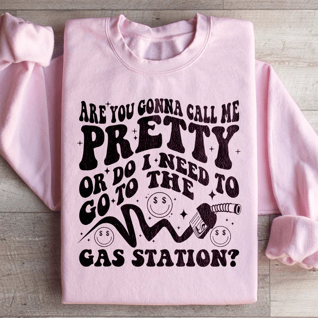 Are You Gonna Call Me Pretty Sweatshirt - WonderingCloth