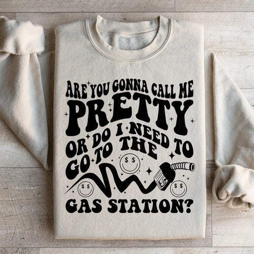 Are You Gonna Call Me Pretty Sweatshirt - WonderingCloth